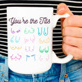 You’re the tits mugs