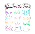 You’re the tits sticker